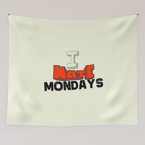 Item preview, I Hate Mondays designed and sold by StoneColdMovies.