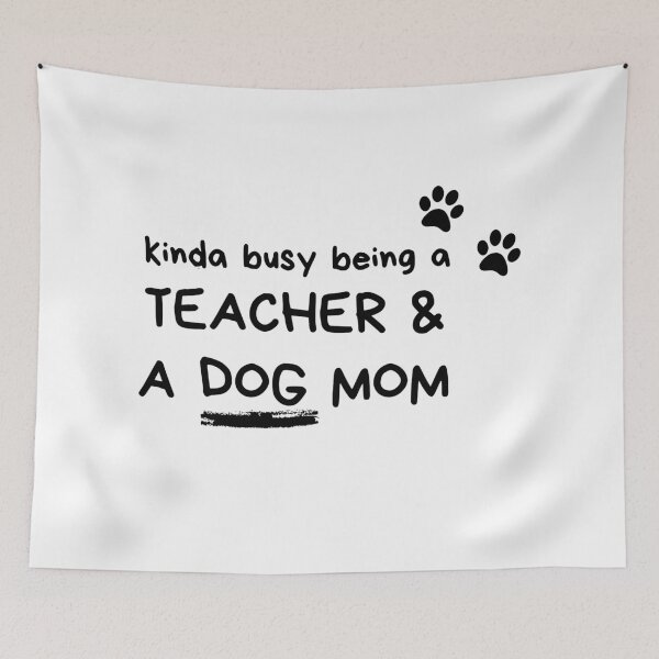 Item preview, Kinda busy being a teacher and a dog mom designed and sold by StudioQ-.