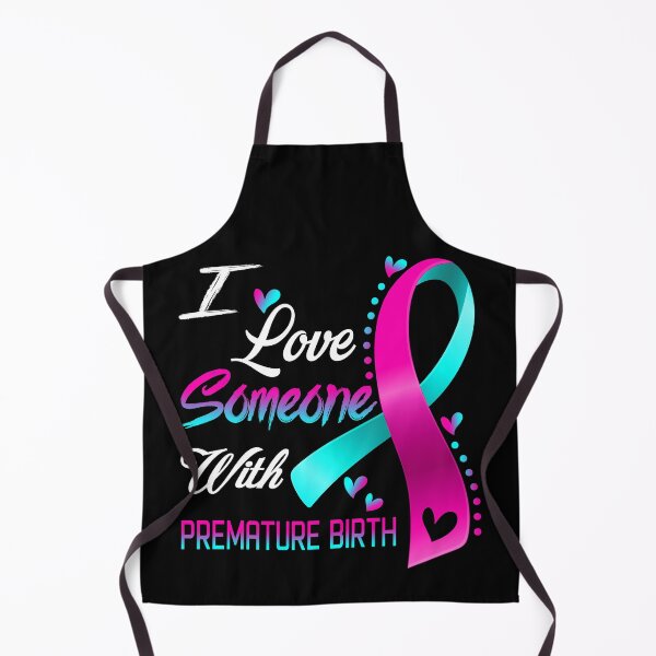 Item preview, I Love Someone With Premature Birth designed and sold by hvoid41.