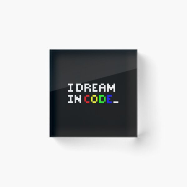 Item preview, I DREAM IN CODE, White text with Rainbow designed and sold by Ebonheart98.