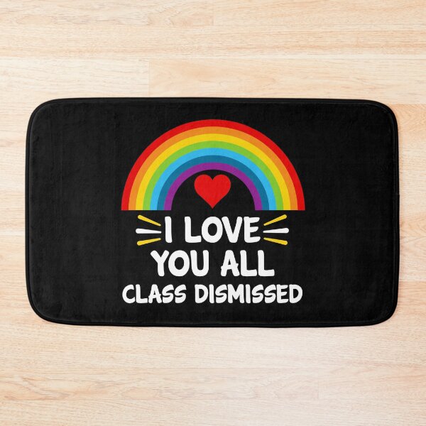 Item preview, I Love You All Class Dismissed Last Day Of School Teacher designed and sold by StudioTina.