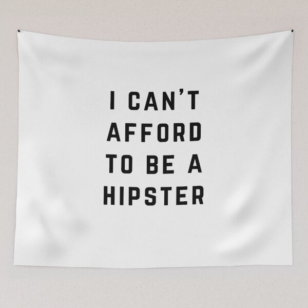 Item preview, I Can't afford to be a Hipster designed and sold by directgifts.
