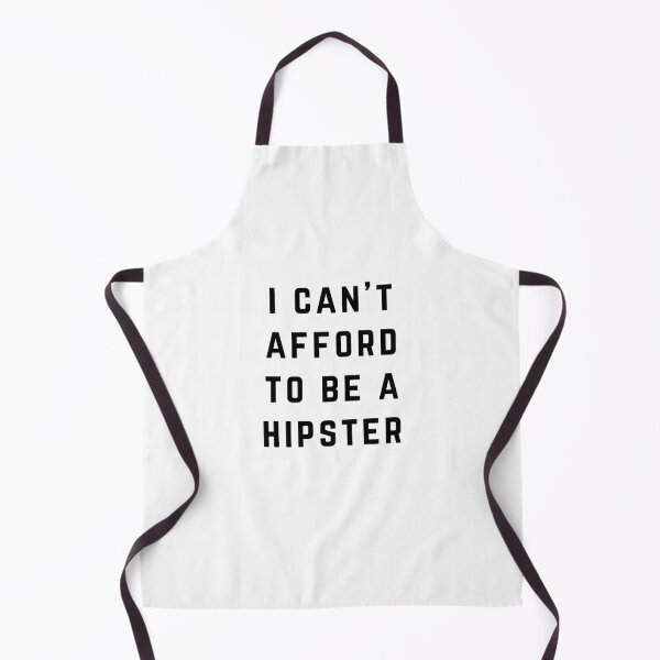 Item preview, I Can't afford to be a Hipster designed and sold by directgifts.