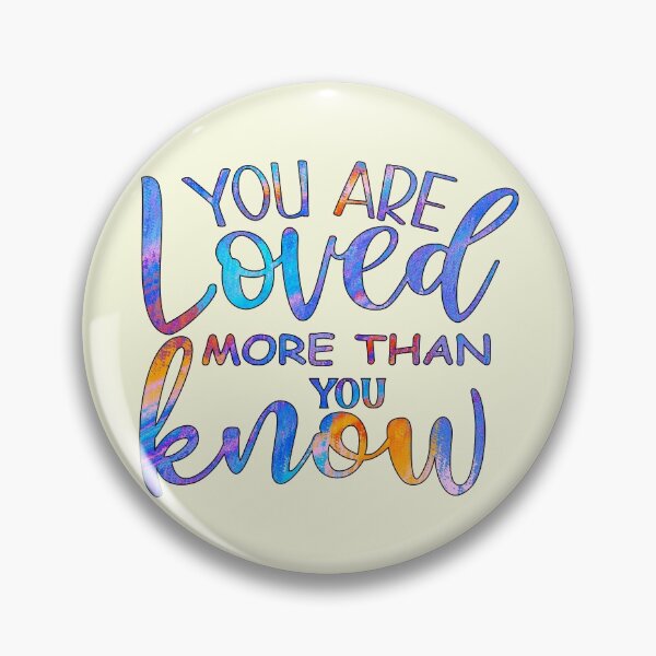 Item preview, You Are Loved More Than You Know designed and sold by goodguy53.