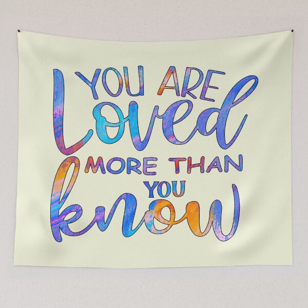 Item preview, You Are Loved More Than You Know designed and sold by goodguy53.