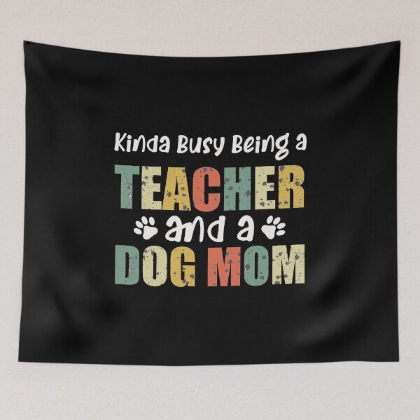 Item preview, Kinda Busy Being A Teacher And A Dog Mom  designed and sold by happy gift art.