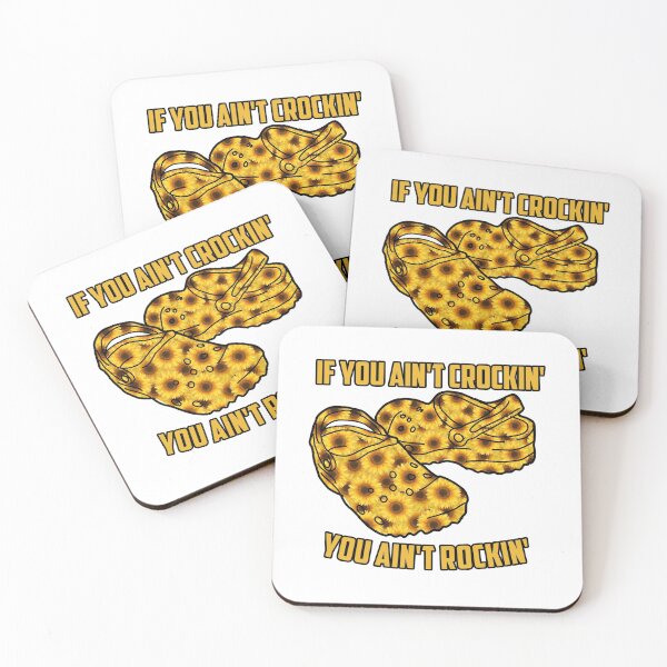 Item preview, Sunflowers Crocks If You Aint Crockin You Aint Rockin designed and sold by Tema EL.