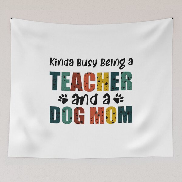 Item preview, Kinda Busy Being A Teacher And A Dog Mom  designed and sold by happy gift art.