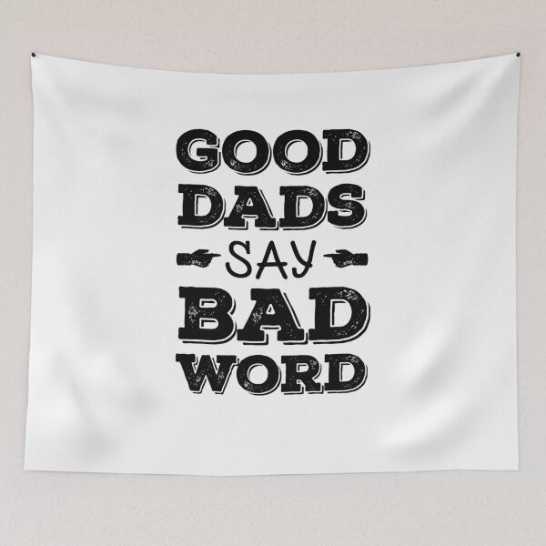 Item preview, good dads say bad words - funny father quotes designed and sold by uranus1store.
