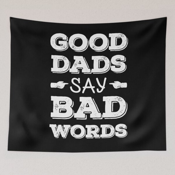 Item preview, good dads say bad words - Funny Father Quotes designed and sold by uranus1store.