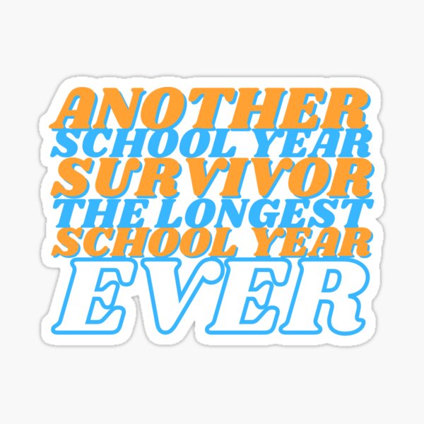 Another School Year Survivor The Longest School Year Ever White Sticker