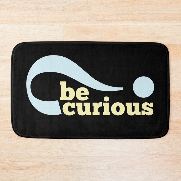 Item preview, Be Curious designed and sold by kabGraphics.