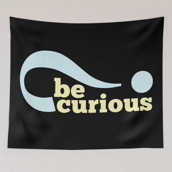Item preview, Be Curious designed and sold by kabGraphics.