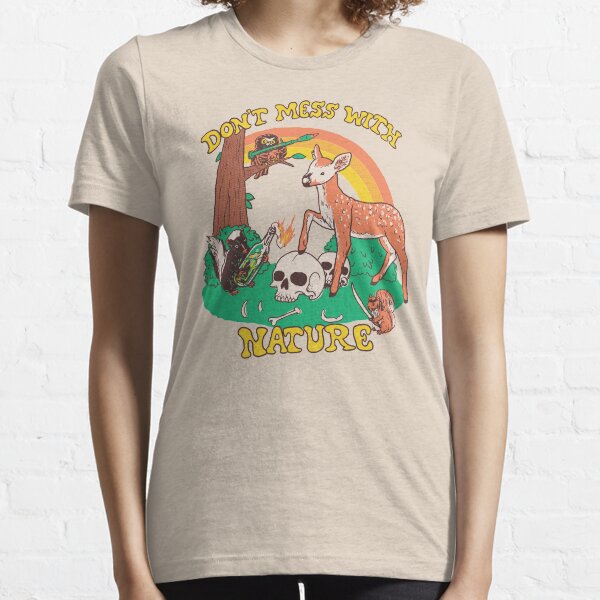 Don't Mess With Nature Essential T-Shirt
