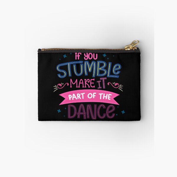 Item preview, If You Stumble Make It Part Of The Dance  designed and sold by Phorase.