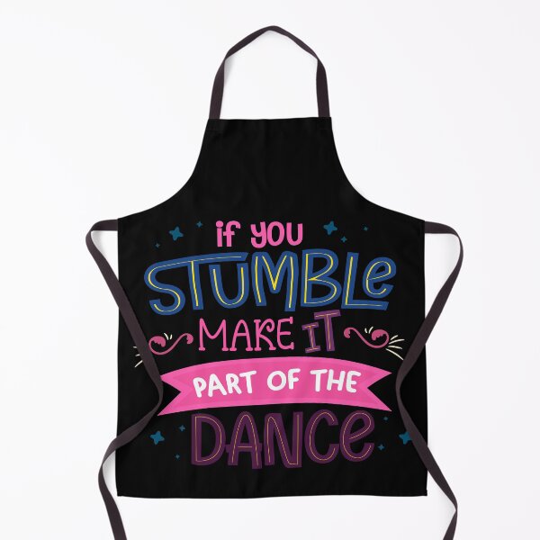 Item preview, If You Stumble Make It Part Of The Dance designed and sold by Phorase.