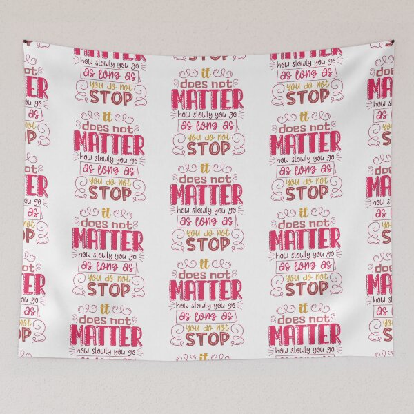 Item preview, It Does Not Matter How Slowly You Go As Long As You Do Not Stop  designed and sold by Phorase.