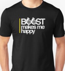 Boost macht mich glücklich Unisex T-Shirt