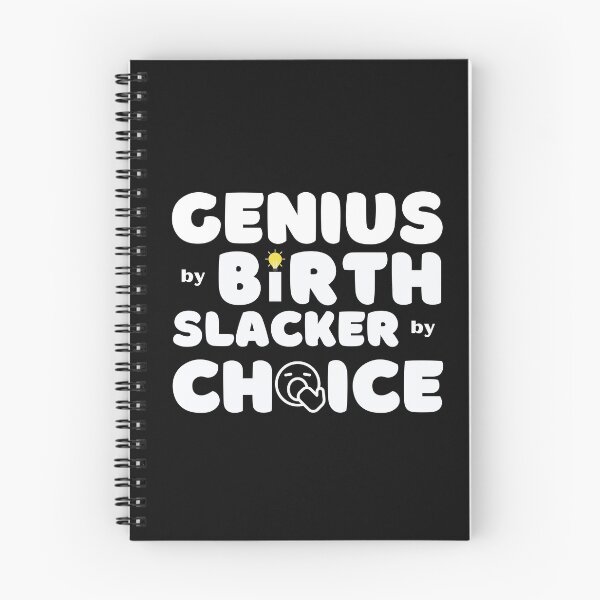 Item preview, 	Genius by Birth Slacker by Choice designed and sold by rossdave.
