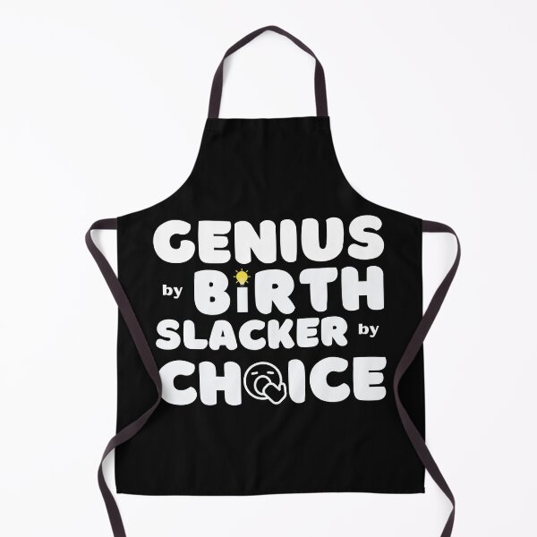 Item preview, 	Genius by Birth Slacker by Choice designed and sold by rossdave.
