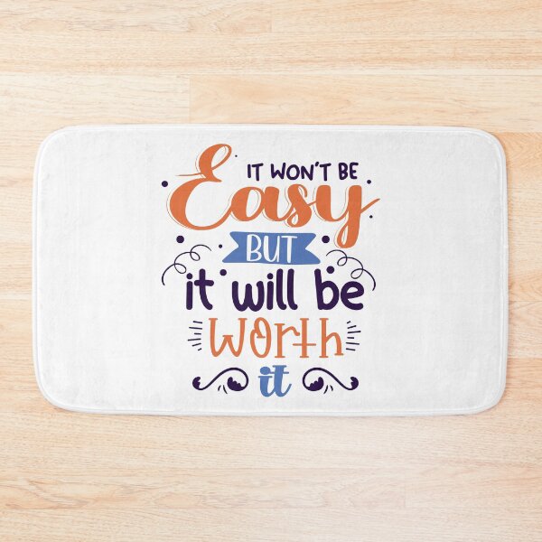 Item preview, It Won't Be Easy But It Will Be Worth It designed and sold by Phorase.