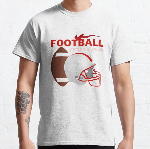 football is for fans Classic T-Shirt