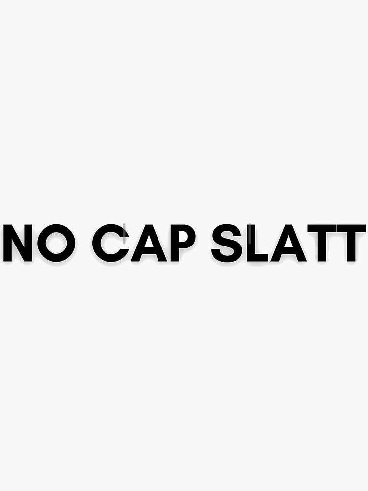 "No Cap Slatt Adin Ross" Sticker by DesignDudeOG Redbubble