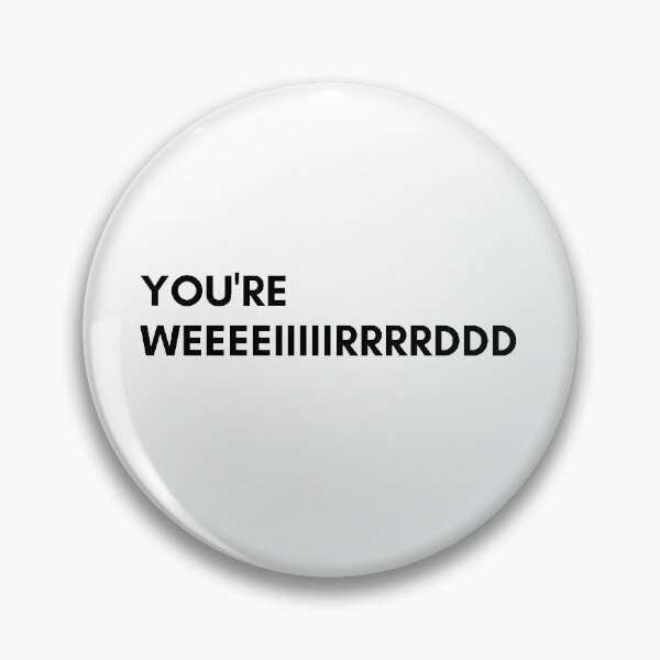 Item preview, You're Weird - Adin Ross designed and sold by DesignDudeOG.