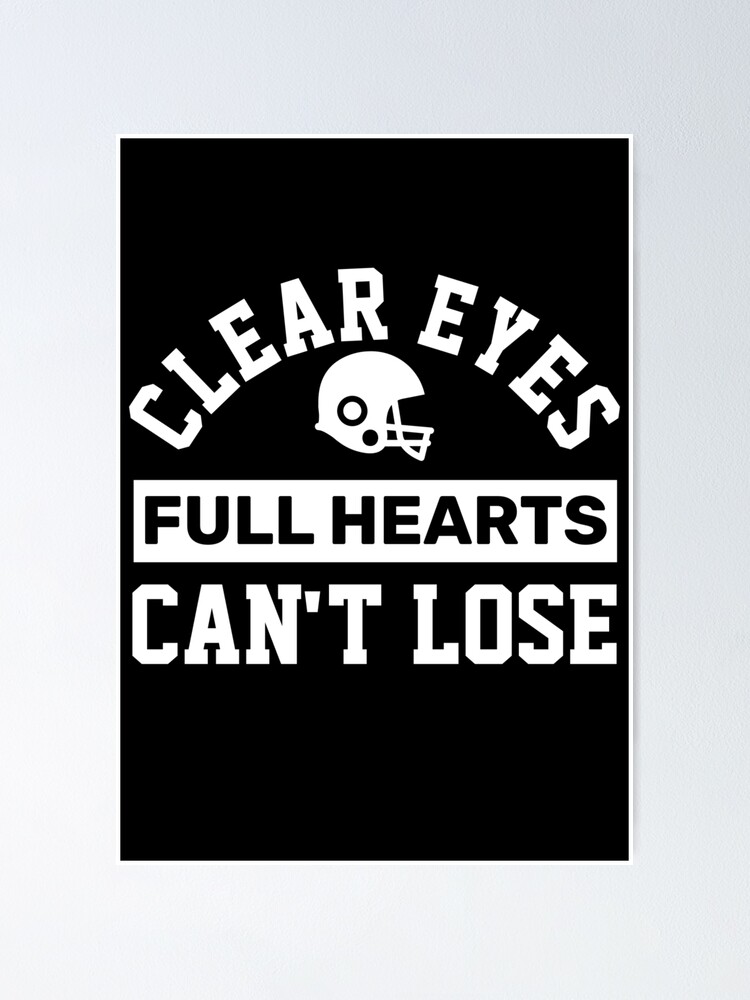 "Clear Eyes Full Hearts Can't Lose" Poster by LimaAsh Redbubble