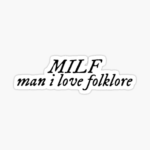 MILF, man i love folklore Sticker