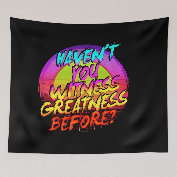 Item preview, Haven't You Witness Greatness Before designed and sold by PapaBujuGaming.