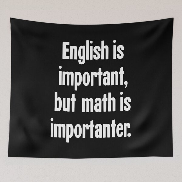 Item preview, English Is Important, But Math Is Importanter designed and sold by Good-Looking Corpse.