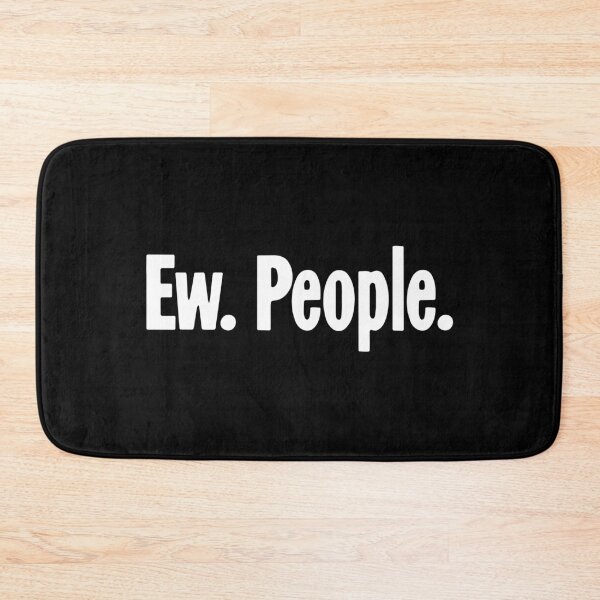 Item preview, Ew. People. designed and sold by Good-Looking Corpse.