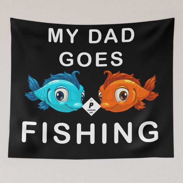 Item preview, "My Dad Goes Fishing" - by P FashionArt designed and sold by BK-Fishing.