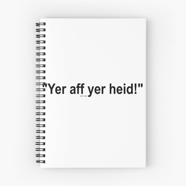 Item preview, yer aff yer heid designed and sold by bettymckie.