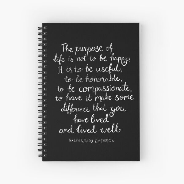 Inspirational Quote - Purpose of Life, Emerson White On Black Spiral Notebook
