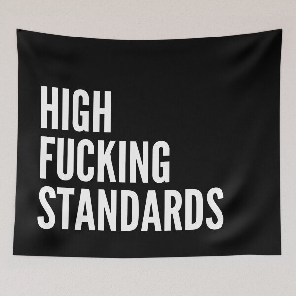 Item preview, High fucking standards sassy badass inspirational quote motivational slogans strong women savage classy life motto minimalist short words quotes positivity success sayings II designed and sold by Inside Head.