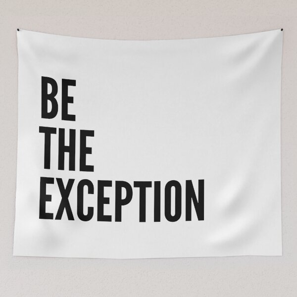 Item preview,  Be the exception sassy badass inspirational quote motivational slogans strong women savage classy life motto minimalist short words quotes positivity success sayings  designed and sold by Inside Head.