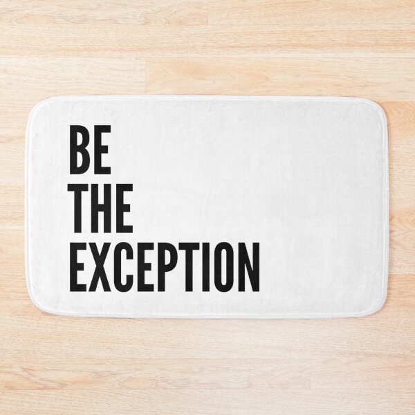 Item preview,  Be the exception sassy badass inspirational quote motivational slogans strong women savage classy life motto minimalist short words quotes positivity success sayings  designed and sold by Inside Head.
