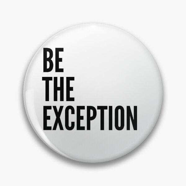Item preview,  Be the exception sassy badass inspirational quote motivational slogans strong women savage classy life motto minimalist short words quotes positivity success sayings  designed and sold by Inside Head.