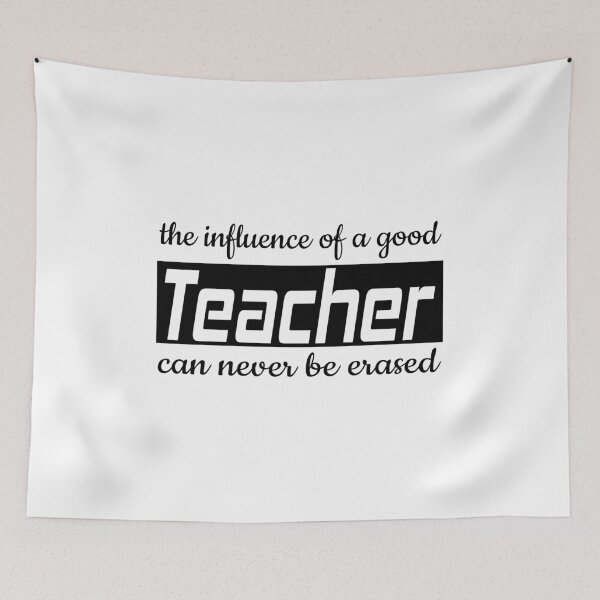 Item preview, The Influence Of A Good Teacher Can Never Be Erased designed and sold by SHOPBLOB.