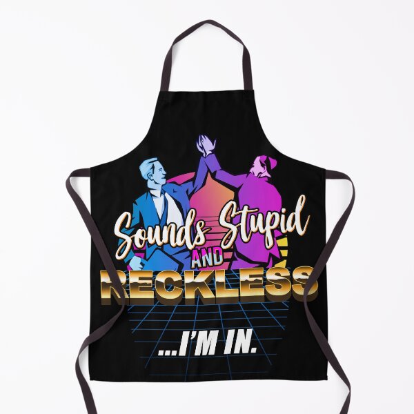 Item preview, That Sounds Stupid And Reckless, I'm In designed and sold by PapaBujuGaming.