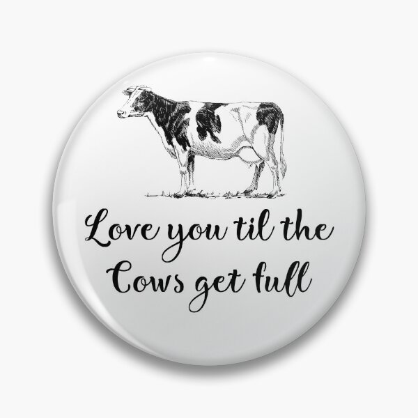 Item preview, love you til the cow get full shirt. Cow awesome gift for cattle lovers designed and sold by Titmit.