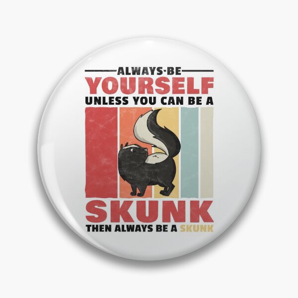 Item preview, Always be a skunk yourself designed and sold by madgrfx.