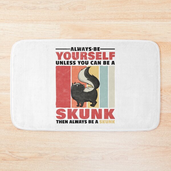 Item preview, Always be a skunk yourself designed and sold by madgrfx.