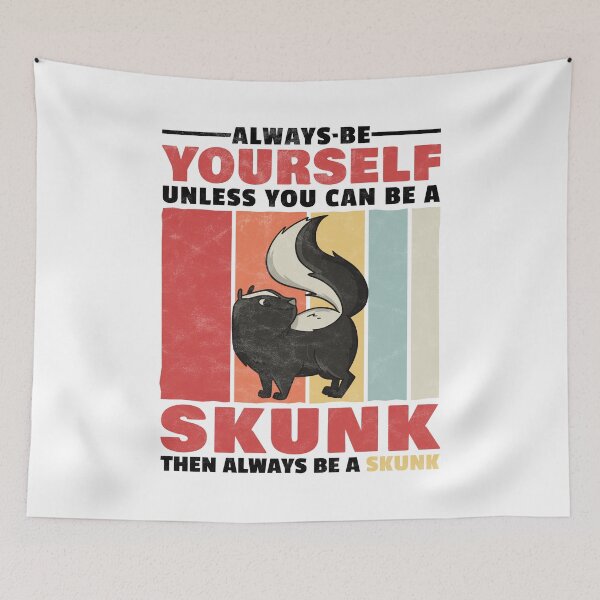 Item preview, Always be a skunk yourself designed and sold by madgrfx.