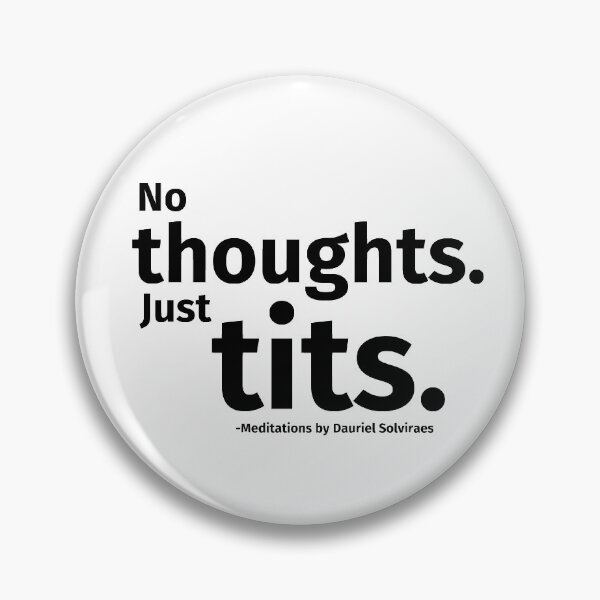 Item preview, No thoughts. Just tits. designed and sold by sdsimper.