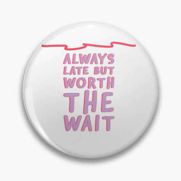 Item preview, Always Late But worth the wait  designed and sold by Trendytstore.