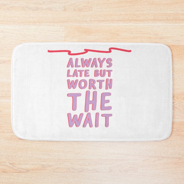Item preview, Always Late But worth the wait  designed and sold by Trendytstore.