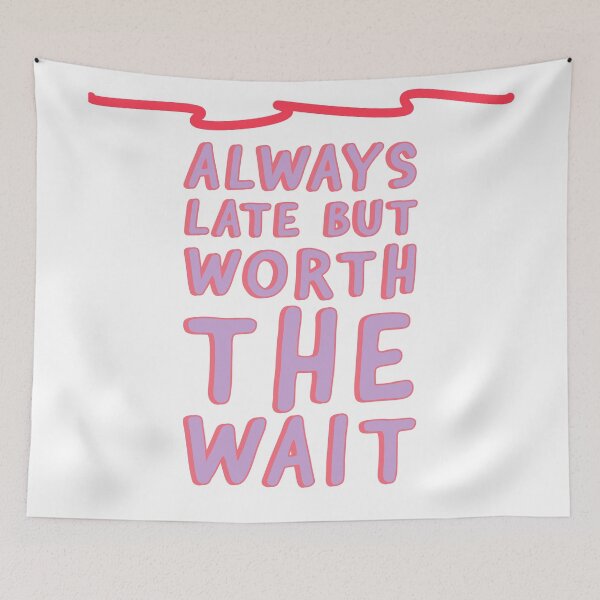Item preview, Always Late But worth the wait  designed and sold by Trendytstore.